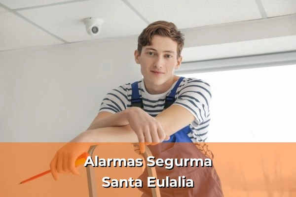 Alarmas Segurma en Santa Eulalia
